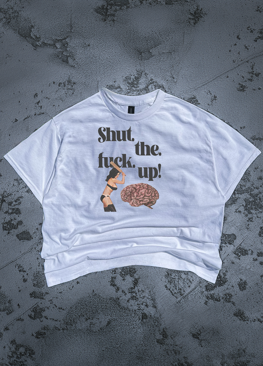 T-SHIRT Shut Up
