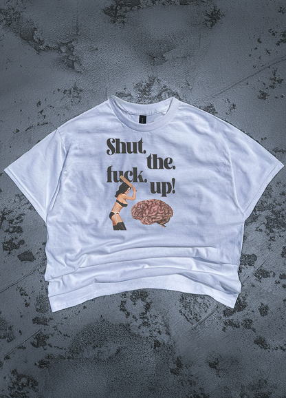 T-SHIRT Shut Up